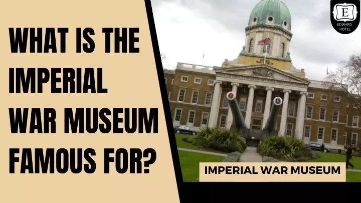 what is the imperial war museum famous for