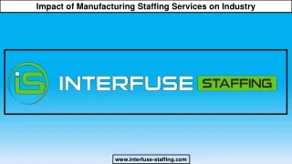 Impact of Manufacturing Staffing Services on Industry