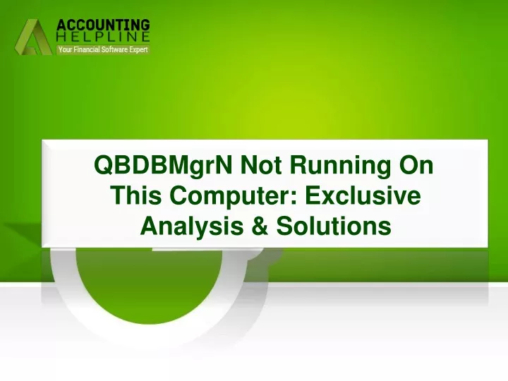 qbdbmgrn not running on this computer exclusive analysis solutions