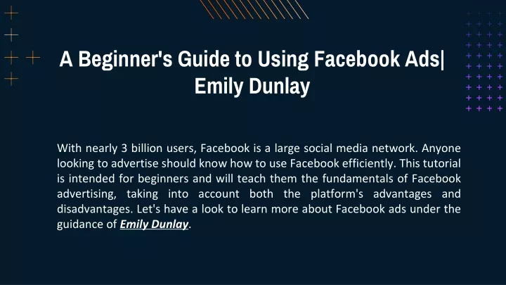 a beginner s guide to using facebook ads emily dunlay