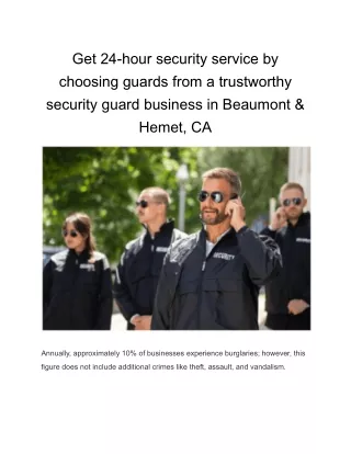 Get 24-hour security service by choosing guards from a trustworthy security guard business in Beaumont & Hemet, CA