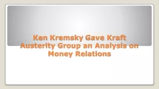Ken Kremsky Gave Kraft Austerity Group an Analysis on Money Relations