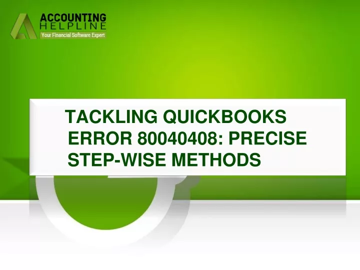 tackling quickbooks error 80040408 precise step wise methods