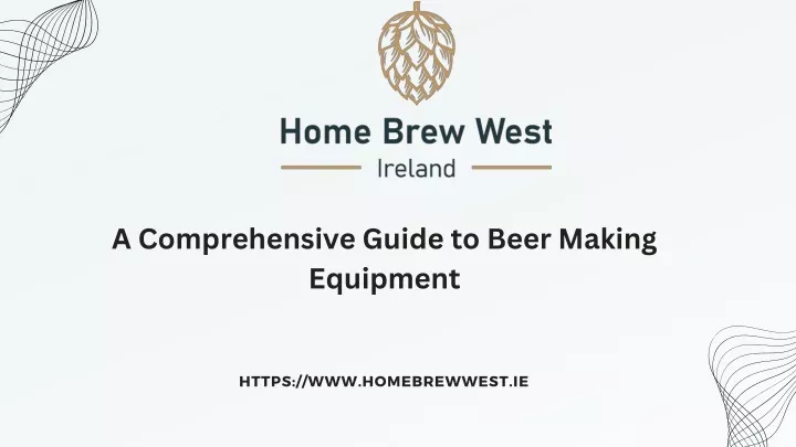 a comprehensive guide to beer making equipment