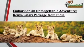 Embark on an Unforgettable Adventure Kenya Safari Package from India