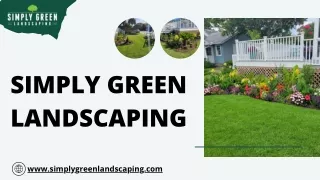 Residential Landscaping - Simply Green Landscaping