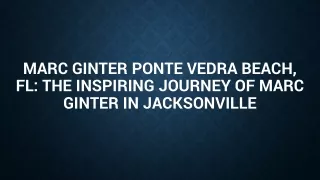 Marc Ginter Ponte Vedra Beach Inspiring Journey of Marc Ginter in Jacksonville
