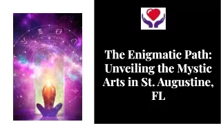 The Enigmatic Path: Unveiling the Mystic Arts in St. Augustine, FL