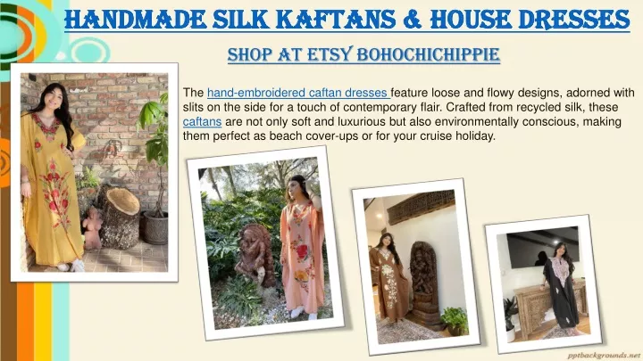 handmade silk kaftans house dresses