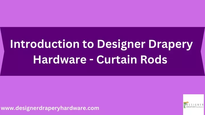 introduction to designer drapery hardware curtain