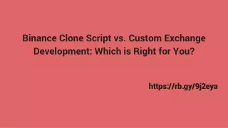 binance clone script vs custom exchange development which is right for you