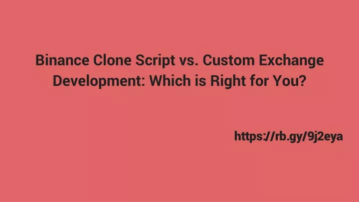 binance clone script vs custom exchange development which is right for you