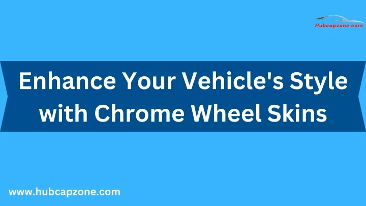 enhance your vehicle s style with chrome wheel