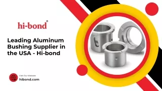 Leading Aluminum Bushing Supplier in the USA - Hi-bond