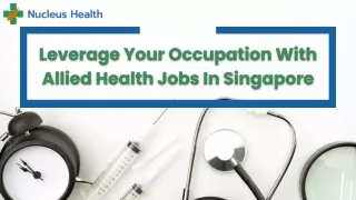 Leverage Your Occupation With Allied Health Jobs In Singapore