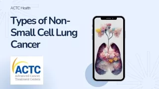 ACTC Health - Small Lung Cancer: Causes, Diagnosis, and Treatment Options