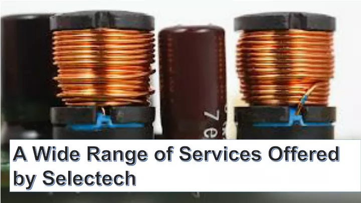 a wide range of services offered by selectech