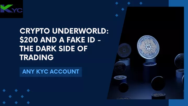 crypto underworld 200 and a fake id the dark side