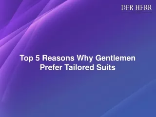 Top 5 Reasons Why Gentlemen Prefer Tailored Suits