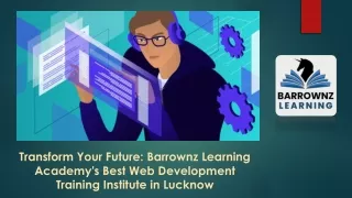 Transform Your Future Barrownz Learning Academy Best Web Development Training Institute in Lucknow