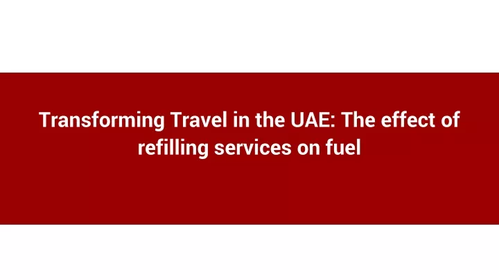 transforming travel in the uae the effect