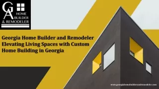 Georgia Home Builder and Remodeler Elevating Living Spaces with Custom Home Building in Georgia
