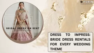 DRESS TO IMPRESS BRIDE DRESS RENTALS FOR EVERY WEDDING THEME