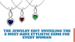 exposing the 8 stylish jewels that every woman needs to have
