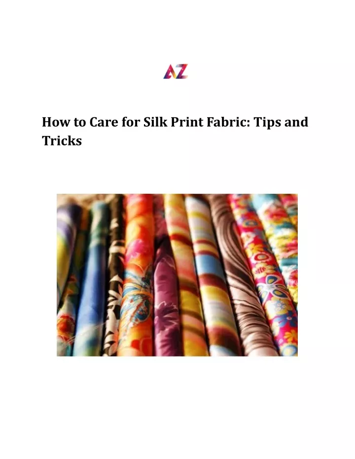 how to care for silk print fabric tips and tricks