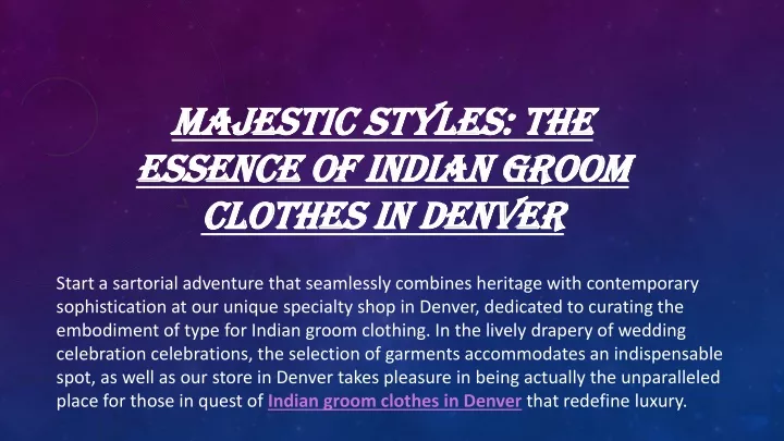 majestic styles the essence of indian groom clothes in denver