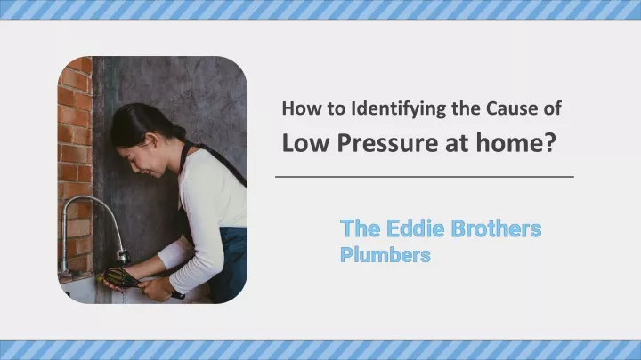 how to identifying the cause of low pressure at home