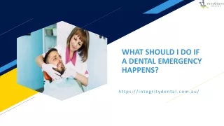 WHAT SHOULD I DO IF A DENTAL EMERGENCY HAPPENS?