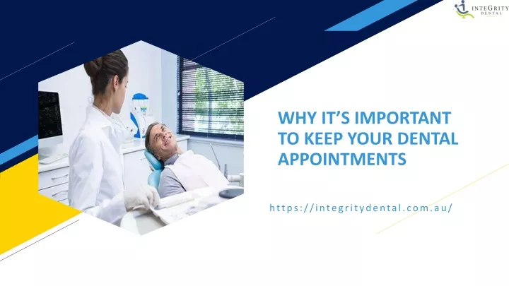 why it s important to keep your dental appointments