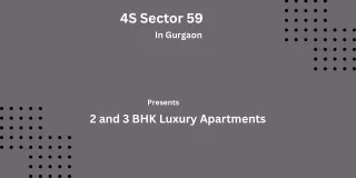 4S Sector 59 Gurgaon - Beauty, Passion, Breathtaking Apartments