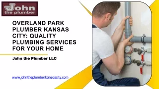 Overland Park Plumber Kansas City: Quality Plumbing Services for Your Home