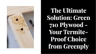 Green 710: Termite-Proof Plywood Choice from Greenply