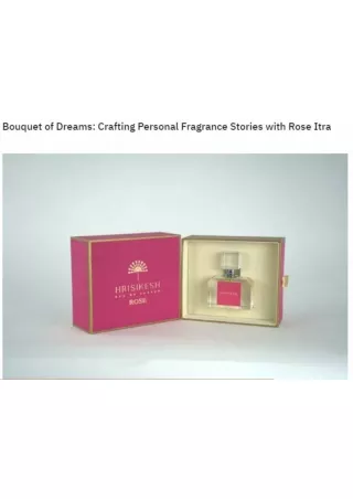 Bouquet of Dreams Crafting Personal Fragrance Stories with Rose Itra