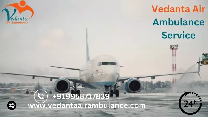 PPT - Choose Life-Care Vedanta Air Ambulance from Mumbai for the ...