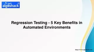 Regression Testing - 5 Key Benefits in Automated Environments