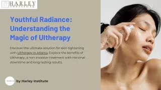 Youthful Radiance - Understanding the Magic of Ultherapy