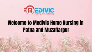 Choose Home Nursing Services in Patna and Muzaffarpur with Best Medical Service by Medivic