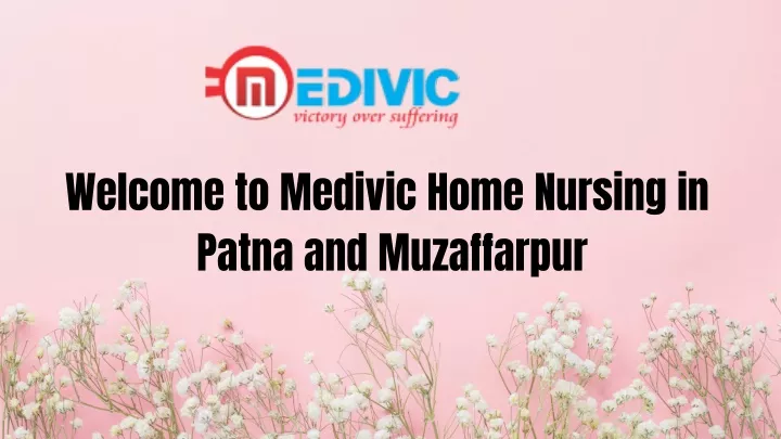 welcome to medivic home nursing in patna