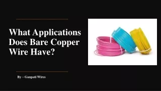 What Applications Does Bare Copper Wire Have?