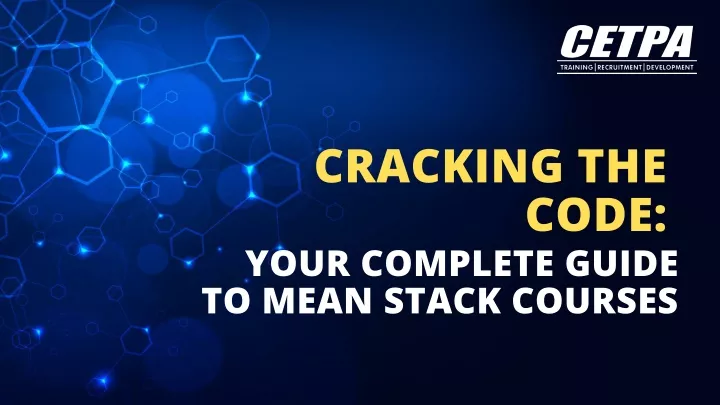 PPT - Cracking the Code Your Complete Guide to MEAN Stack Courses 