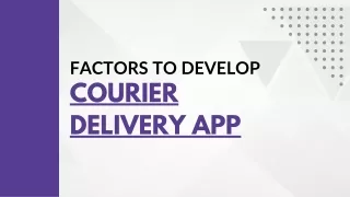 Facts To Consider Before Developing Courier Delivery App Development