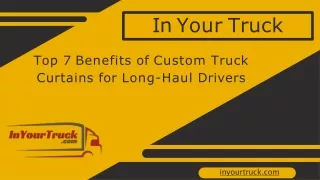 Top 7 Benefits of Custom Truck Curtains for Long-Haul Drivers