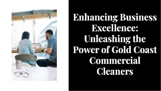 Gold Coast Commercial Cleaners: Cleaning Excellence Tailored to Your Business Ne