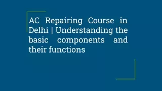AC Repairing Course in Delhi _ Understanding the basic components and their functions