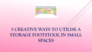 5 Creative Ways to Utilise a Storage Footstool in Small Spaces