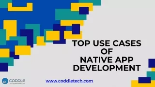 Top Use cases of Native App Development